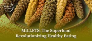 Nutritional and Health Benefits of Millets